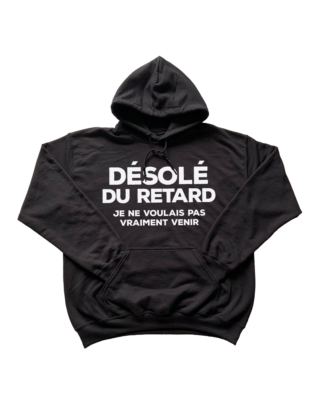Chandail Coton Ouaté à Capuche Désolé Du Retard, Je ne Voulais Pas Vraiment Venir