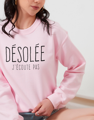 Chandail Coton Ouaté Désolée J'écoute Pas