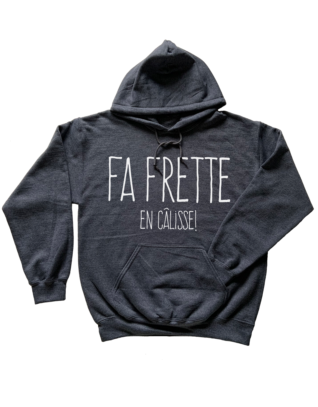 Chandail Coton Ouaté à Capuche Fa Frette En Câlisse!
