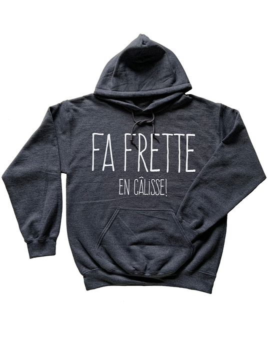 Chandail Coton Ouaté à Capuche Fa Frette En Câlisse!
