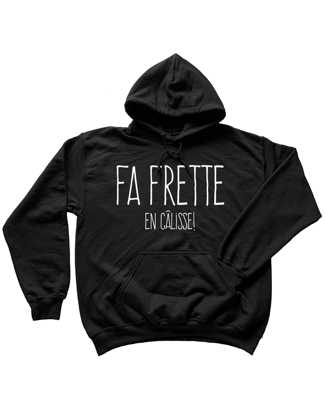 Chandail Coton Ouaté à Capuche Fa Frette En Câlisse!