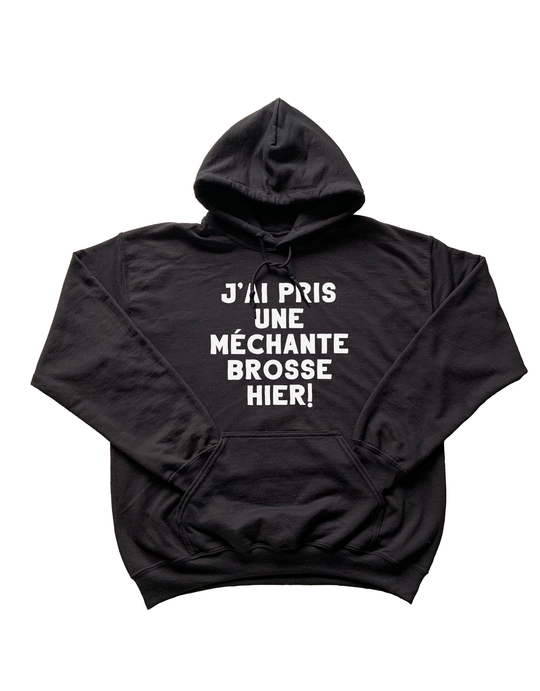 Chandail Coton Ouaté à Capuche J'ai Pris Une Méchante Brosse Hier