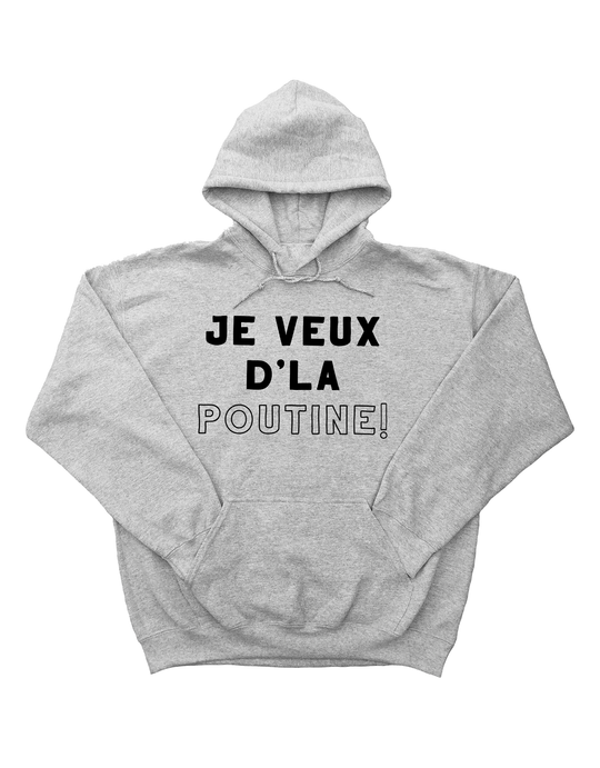 Chandail Coton Ouaté à Capuche Je Veux D'La Poutine