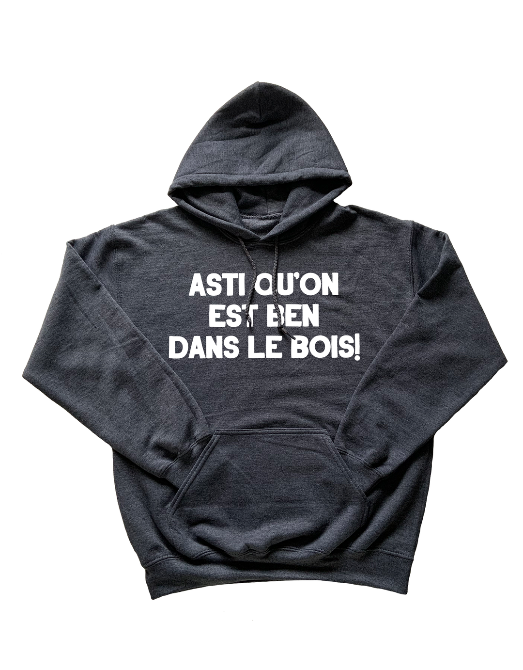 Hoodie Asti Qu'on Est Ben Dans Le Bois