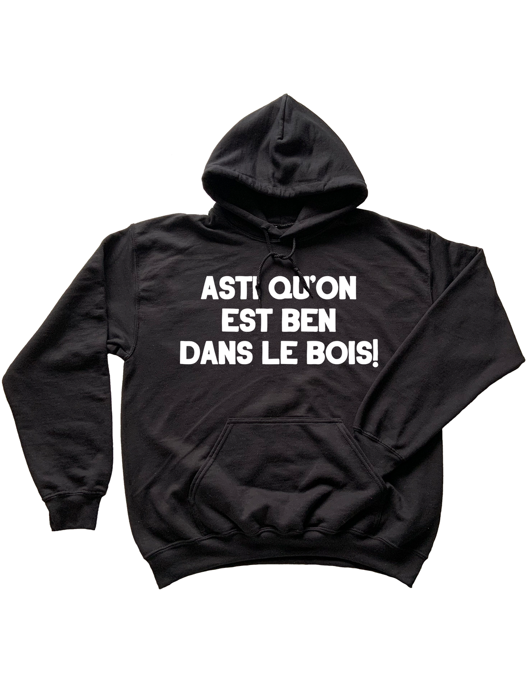 Hoodie Asti Qu'on Est Ben Dans Le Bois