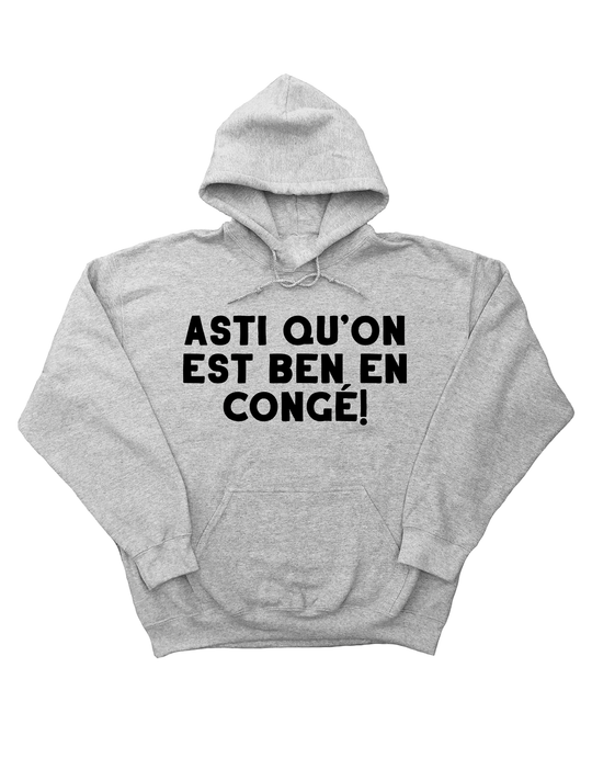 Hoodie Asti Qu'on Est Ben En Congé