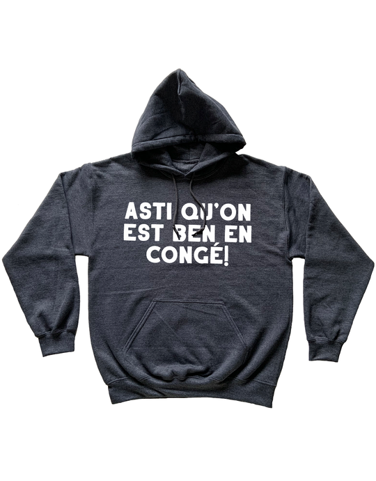 Hoodie Asti Qu'on Est Ben En Congé