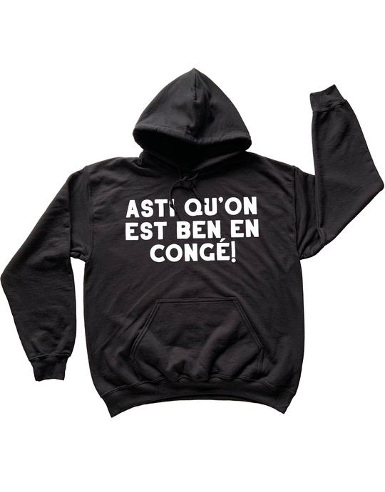 Hoodie Asti Qu'on Est Ben En Congé