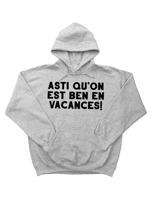 Hoodie Asti Qu'on Est Ben En Vacances