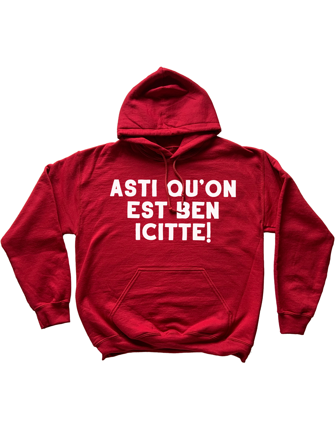 Hoodie Asti Qu'on Est Ben Icitte