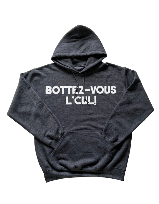 Chandail Coton Ouaté à Capuche Bottez-Vous L'Cul!