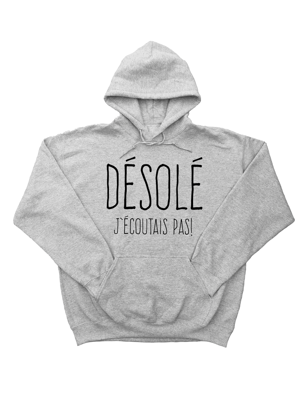 Hoodie Désolé J'écoutais Pas