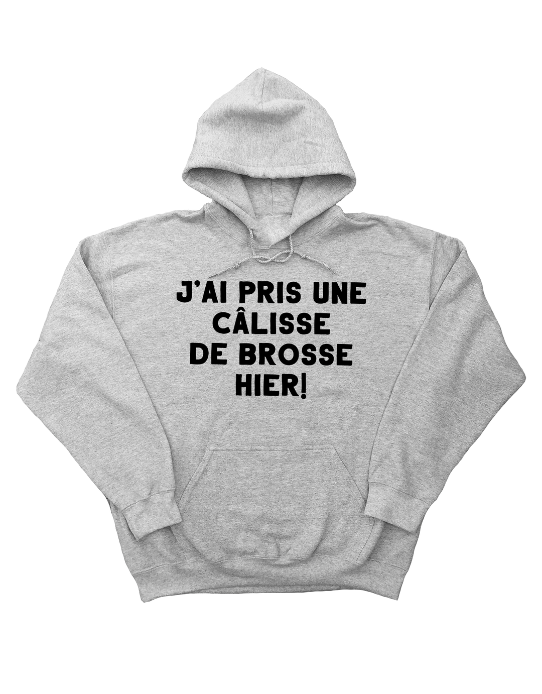 Hoodie J'ai Pris Une Câlisse De Brosse Hier