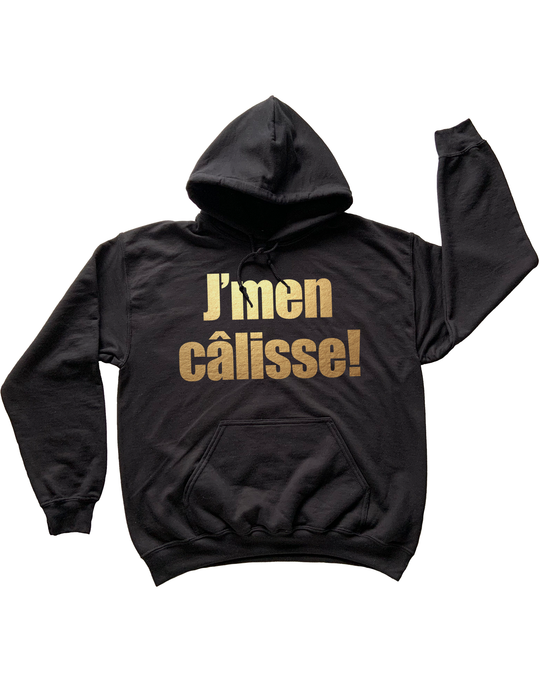 Hoodie J'men Câlisse! Gold Version!