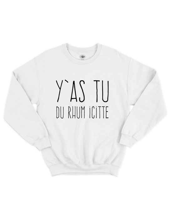 Chandail Coton Ouaté Y'as Tu Du Rhum Icitte