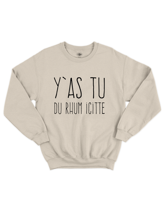 Chandail Coton Ouaté Y'as Tu Du Rhum Icitte
