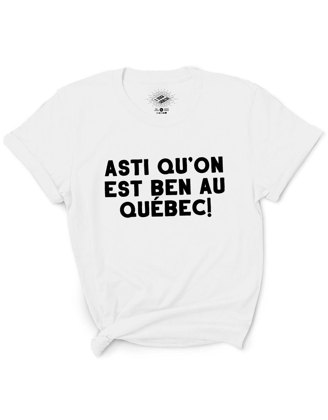 T-Shirt Asti Qu'on Est Ben Au Québec