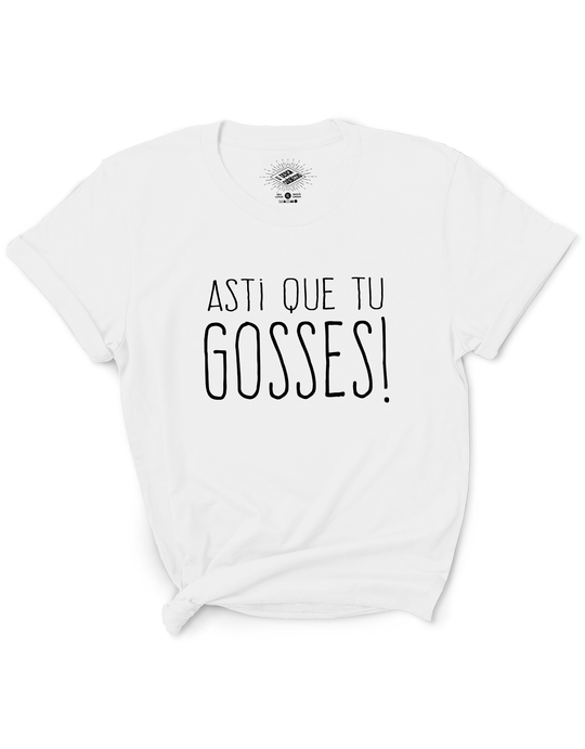 T-Shirt Asti Que Tu Gosses