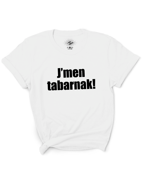 T-Shirt J'men Tabarnak!