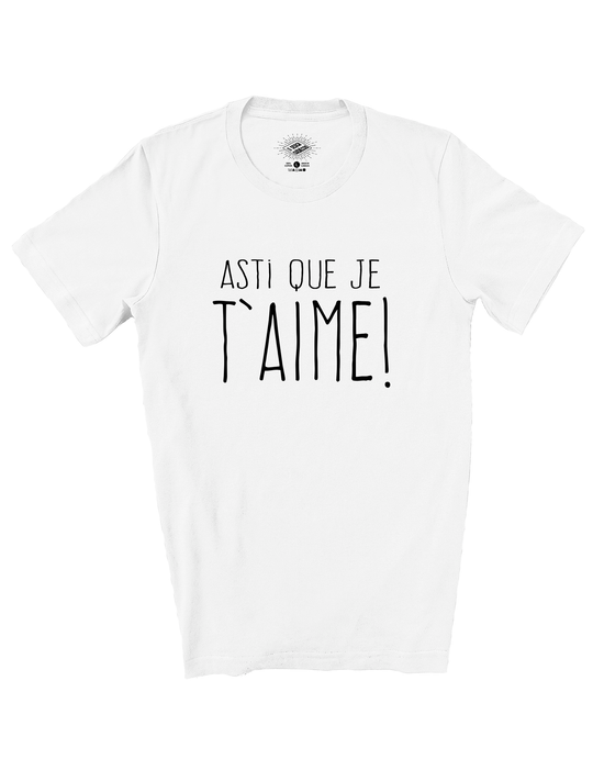 T-Shirt Asti Que Je T'aime