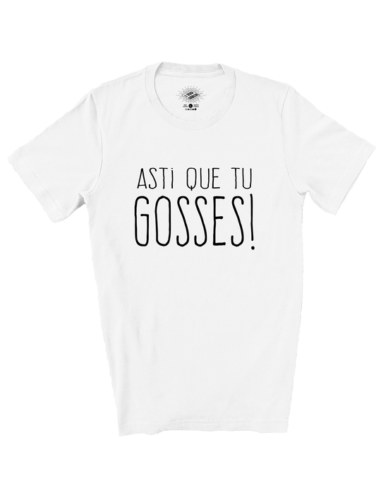 T-Shirt Asti Que Tu Gosses