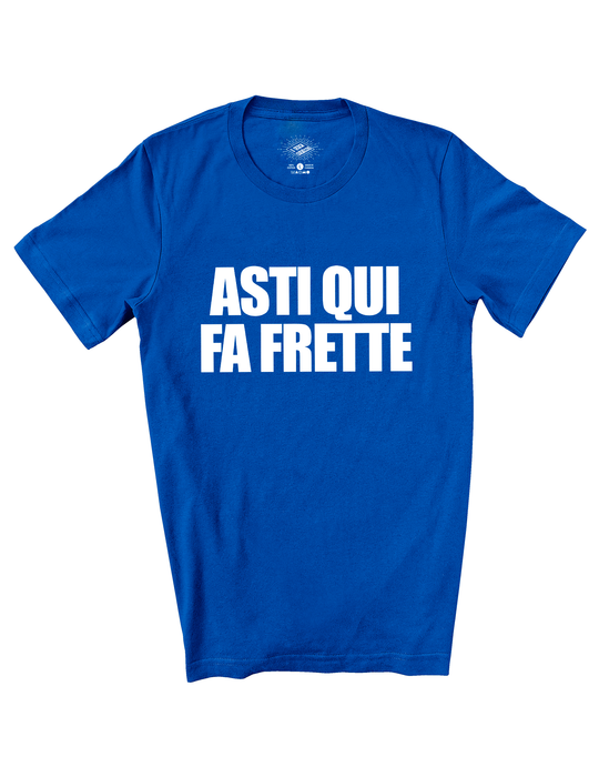 T-Shirt Asti Qui Fa Frette
