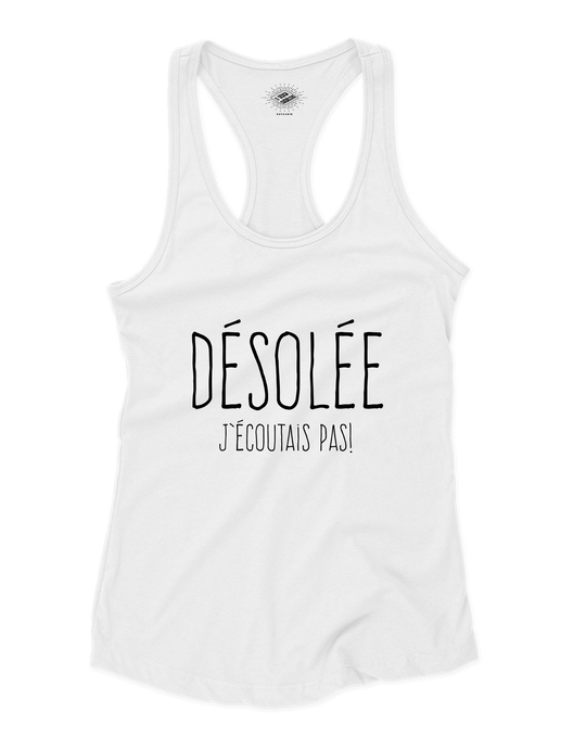 Camisole pour femme Désolée J'écoutais Pas