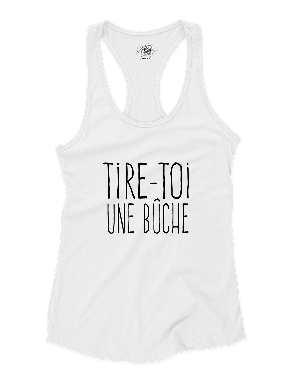 Camisole pour femme Tire-toi Une Bûche