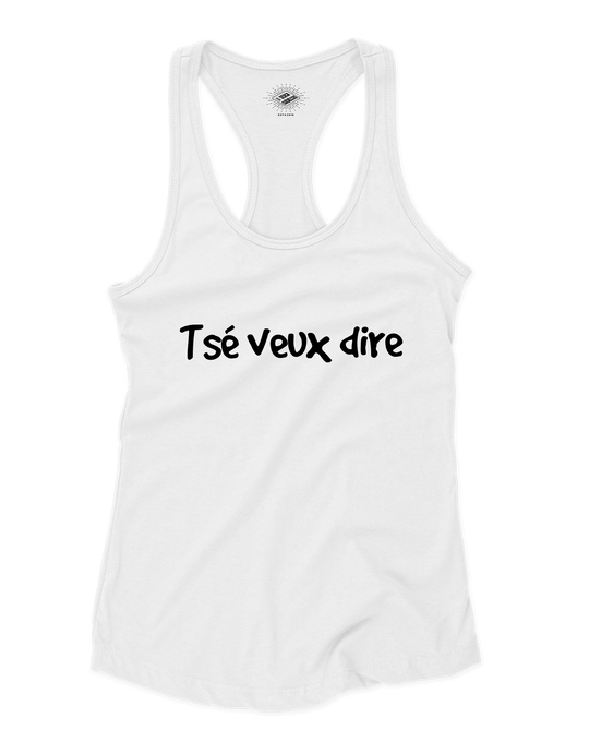 Camisole pour femme Tsé Veux Dire