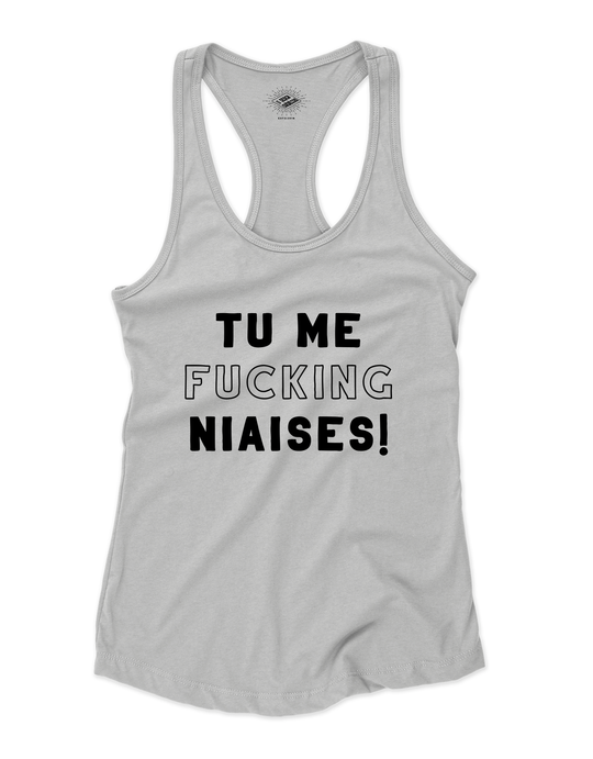 Camisole pour femme Tu Me Fucking Niaises