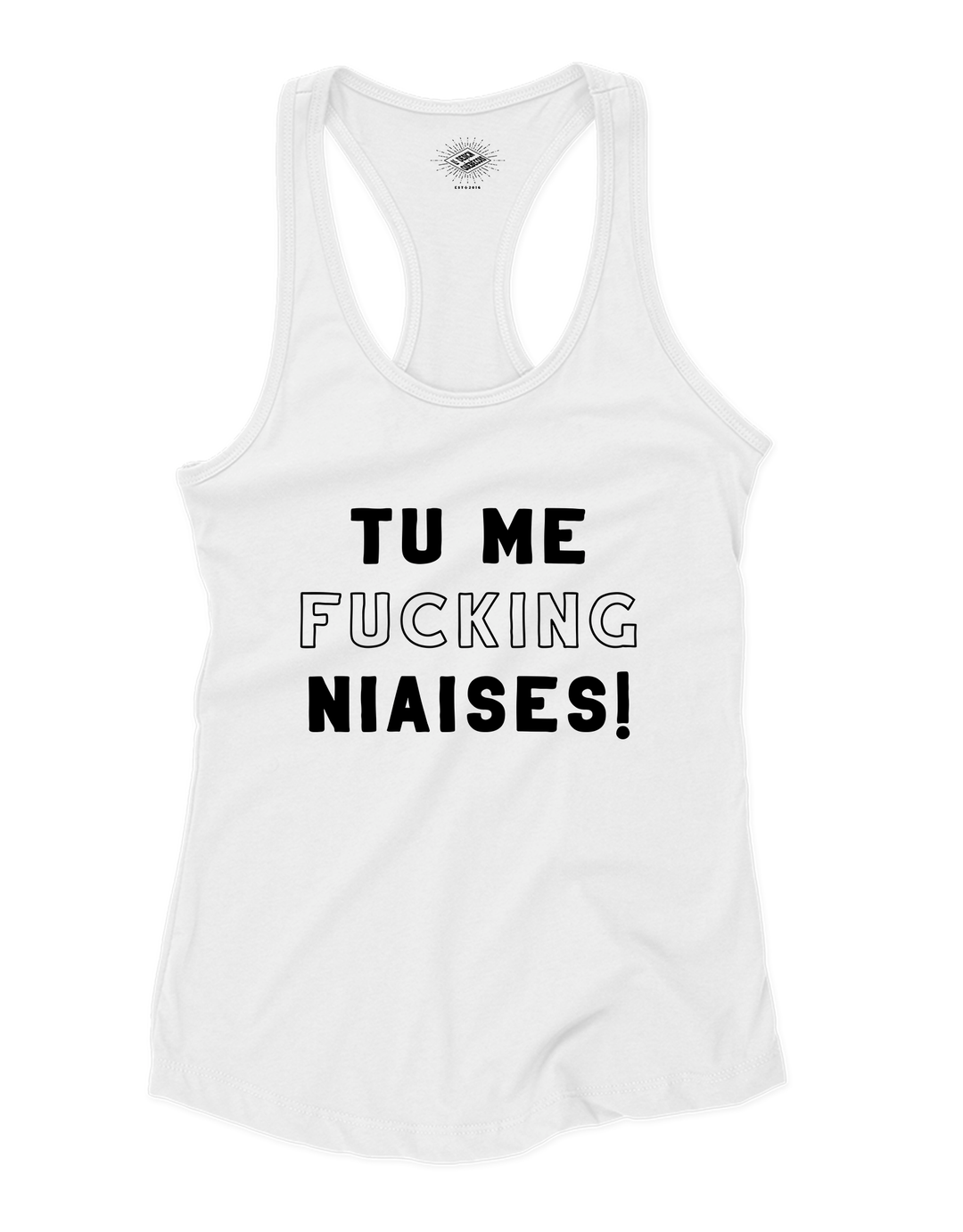 Camisole pour femme Tu Me Fucking Niaises