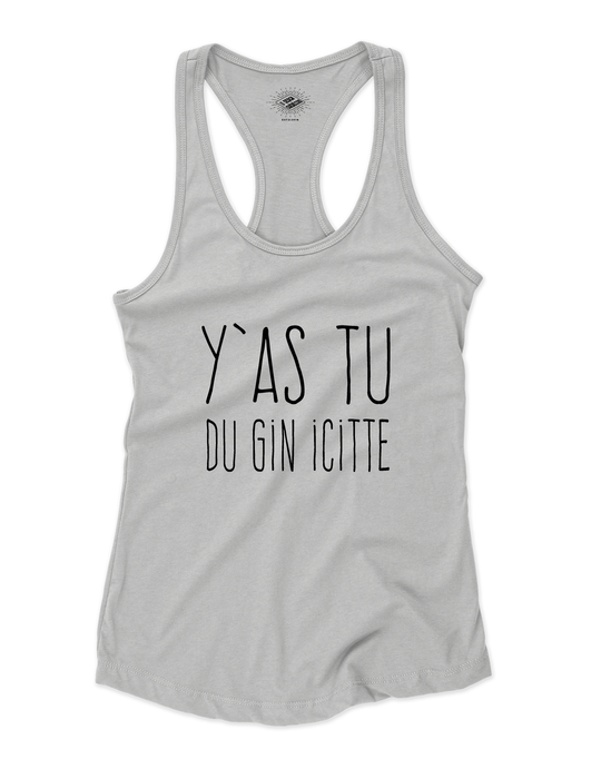 Camisole pour femme Y'as Tu Du Gin Icitte