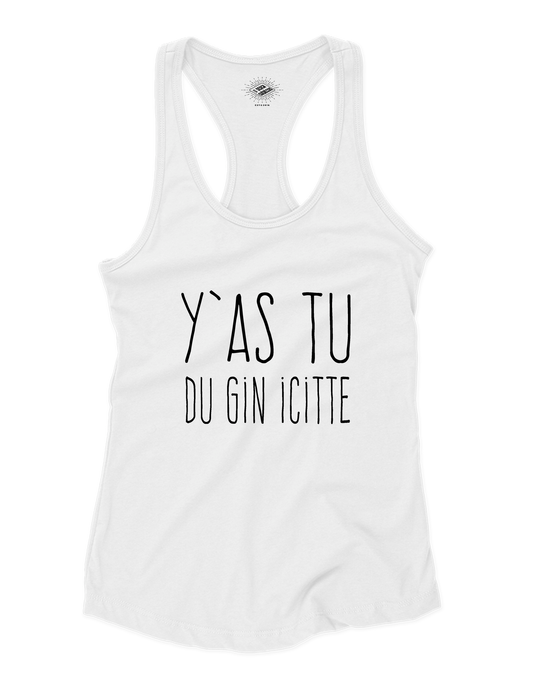 Camisole pour femme Y'as Tu Du Gin Icitte