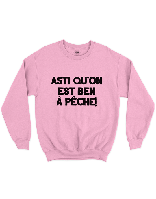 Crewneck Asti Qu'on Est Ben A Pêche