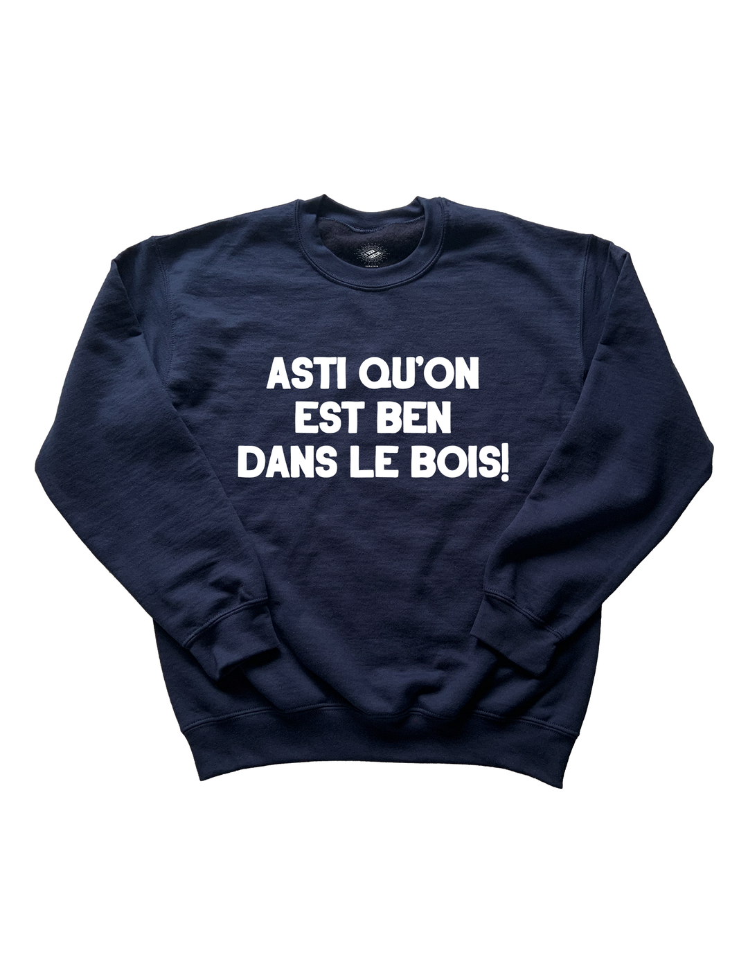 Crewneck Asti Qu'on Est Ben Dans Le Bois