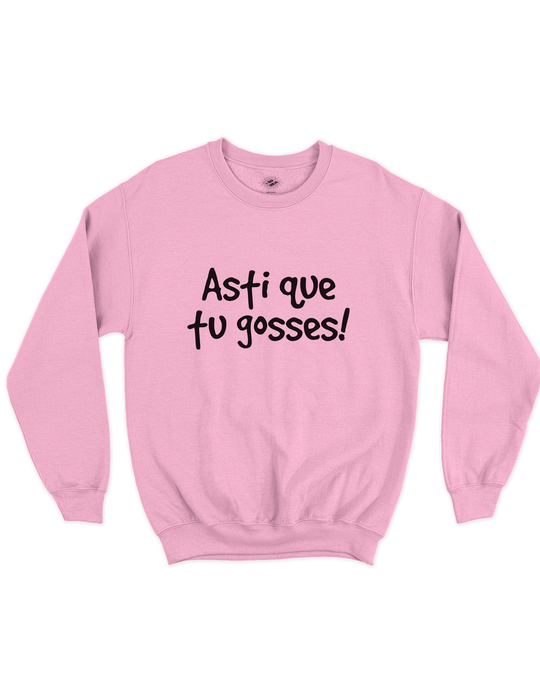 Crewneck Asti Que Tu Gosses