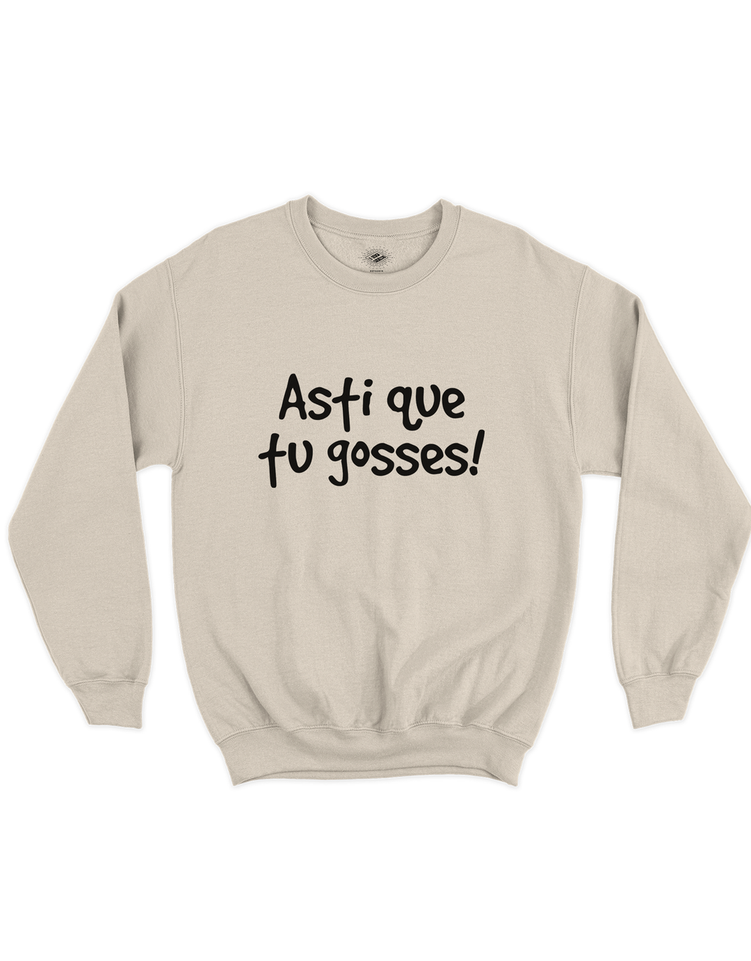 Crewneck Asti Que Tu Gosses