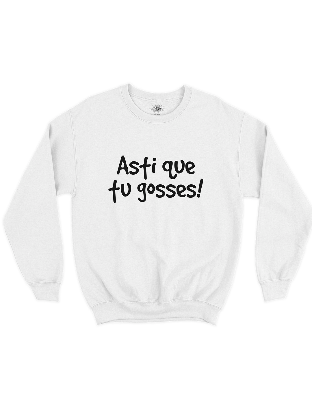 Crewneck Asti Que Tu Gosses