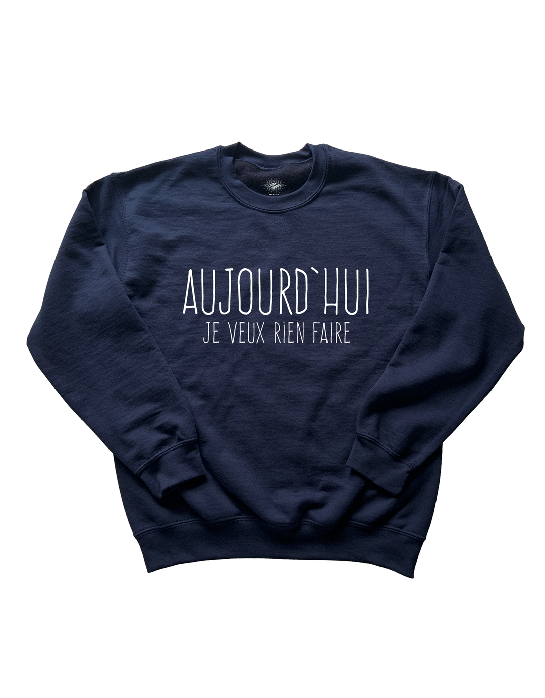 Crewneck Aujourd'hui Je Veux Rien Faire