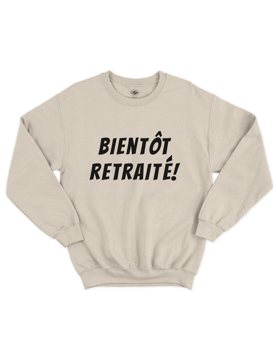 Chandail Coton Ouaté Bientôt Retraité!