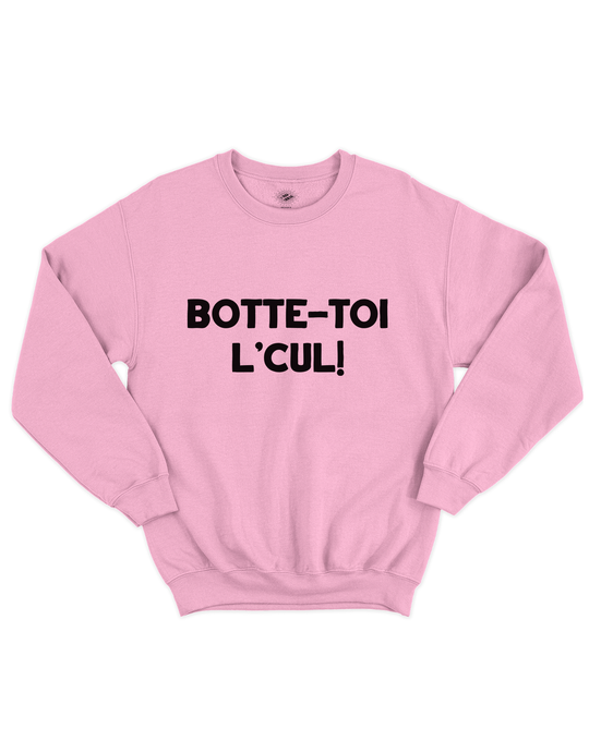 Crewneck Botte-Toi L'Cul