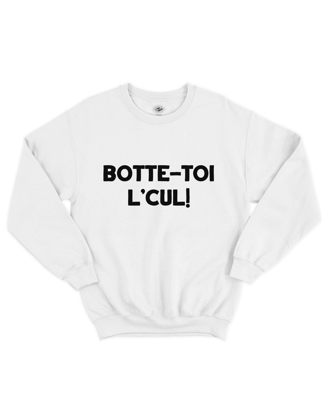 Crewneck Botte-Toi L'Cul