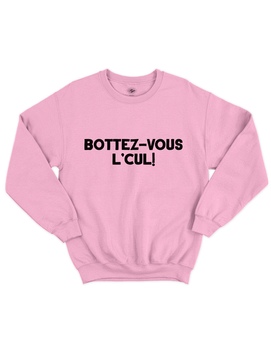 Crewneck Bottez-vous L'Cul!