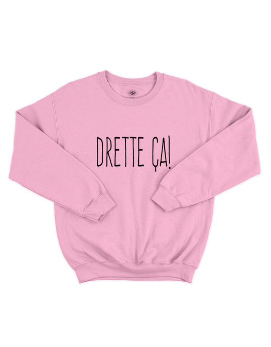 Chandail Coton Ouaté Drette ça!