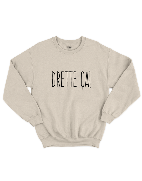 Chandail Coton Ouaté Drette ça!