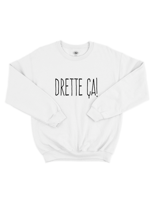 Chandail Coton Ouaté Drette ça!