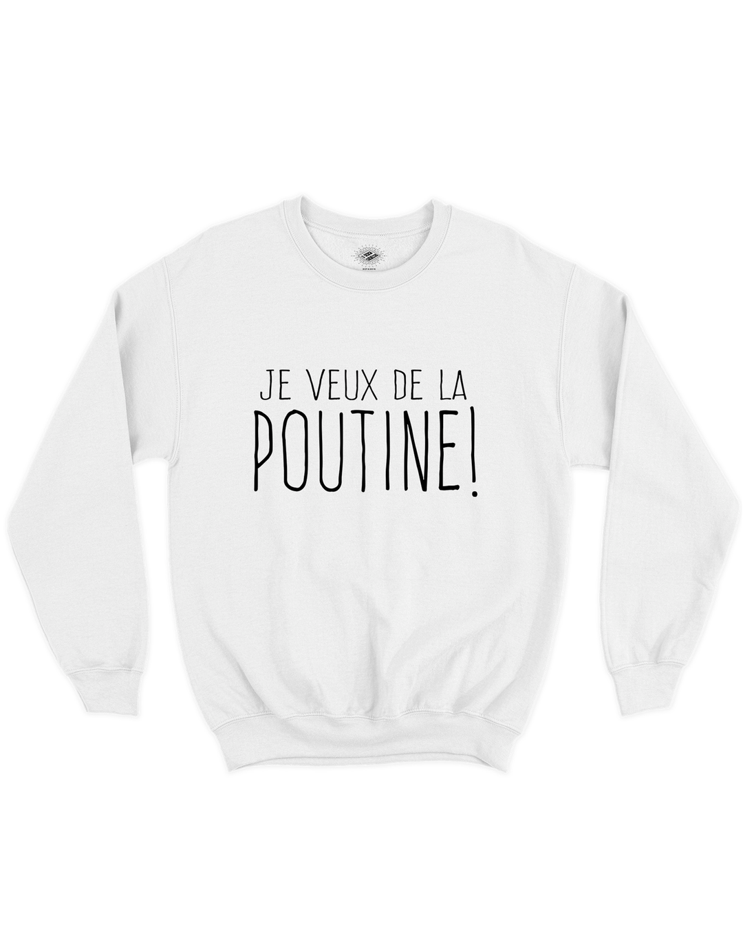 Crewneck Je Veux De La Poutine