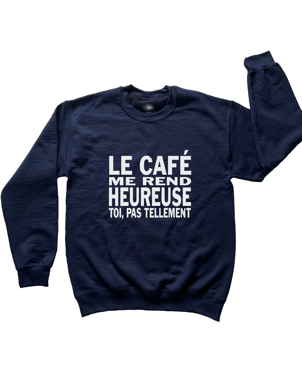 Crewneck Le Café Me Rend Heureuse