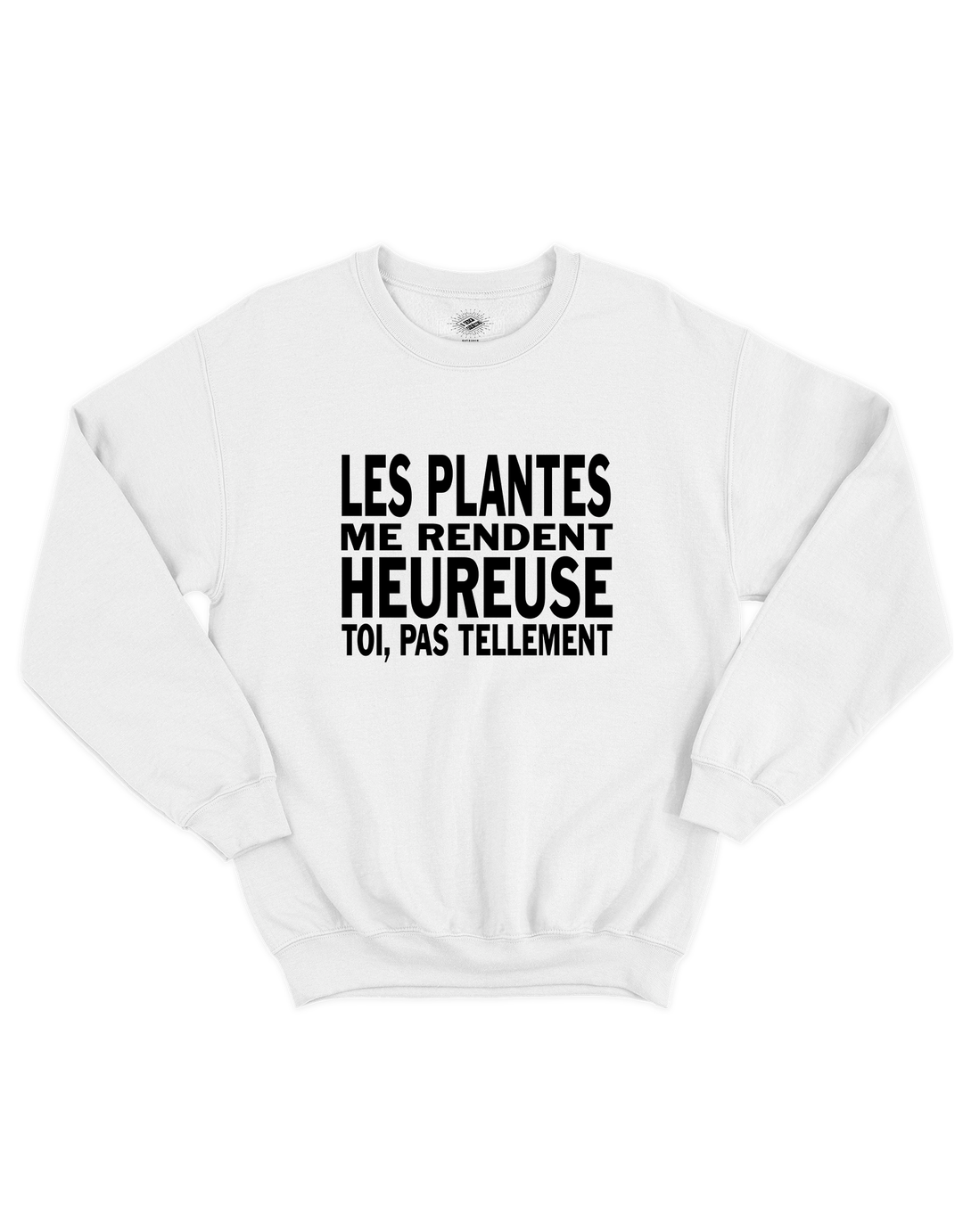 Crewneck Les Plantes Me Rendent Heureuse