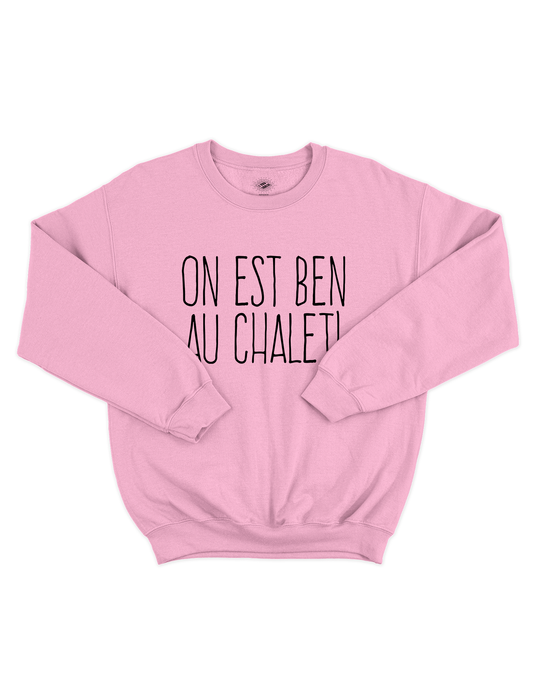 Crewneck On Est Ben Au Chalet